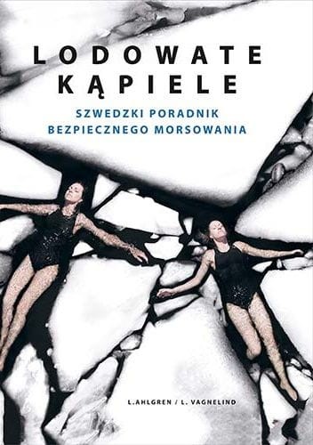 Lodowate kąpiele Szwedzki poradnik bezpiecznego morsowania Linda Ahlgren Linda Vagnelind.jpg