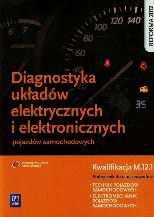 Diagnostyka układów elektrycznych i elektronicznych pojazdów samochodowych Grzegorz Dyga, Grzegorz Trawiński.jpg