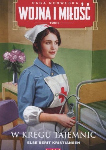 Saga norweska Wojna i miłość Else Berit Kristiansen