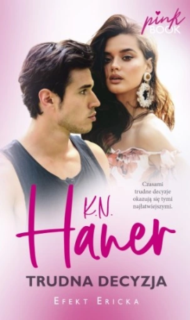 Trudna decyzja K. N. Haner Efekt Ericka