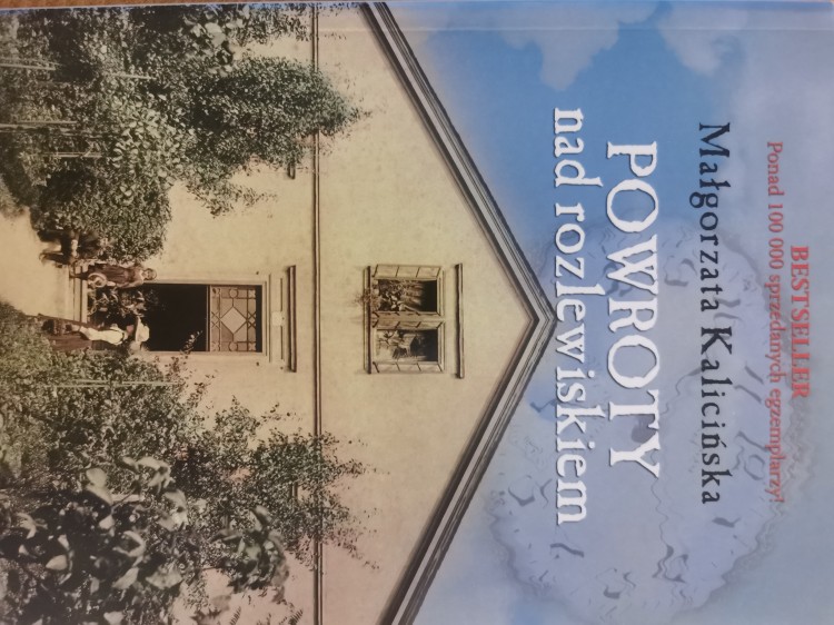 Małgorzata Kalicińska 3 książki Dom nad rozlewiskiem Miłość nad rozlewiskiem Powroty nad rozlewiskiem