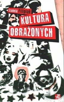 Kultura obrażonych Izabela Filipiak.jpg