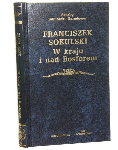 W kraju i nad Bosforem 1830 1881 Franciszek Sokulski wstęp Marian Tyrowicz.webp