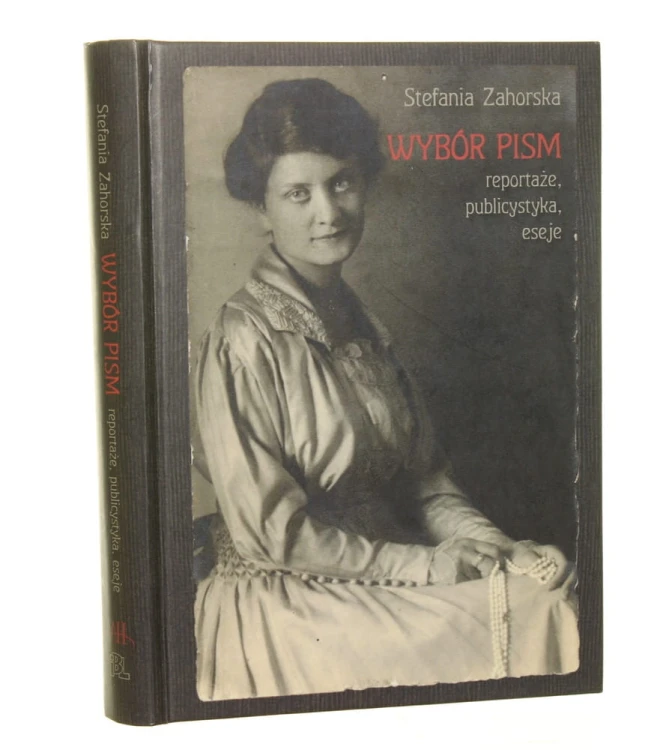 Wybor-pism-Reportaze,-publicystyka,-eseje-Stefania-Zahorska-2010.jpg