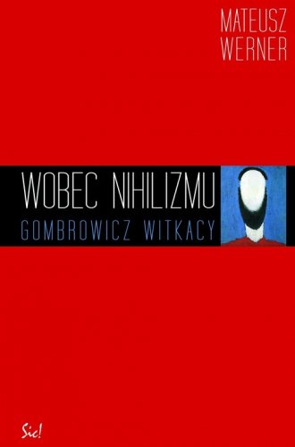 wobec-nihilizmu-gombrowicz-witkacy-mateusz-werner.jpg