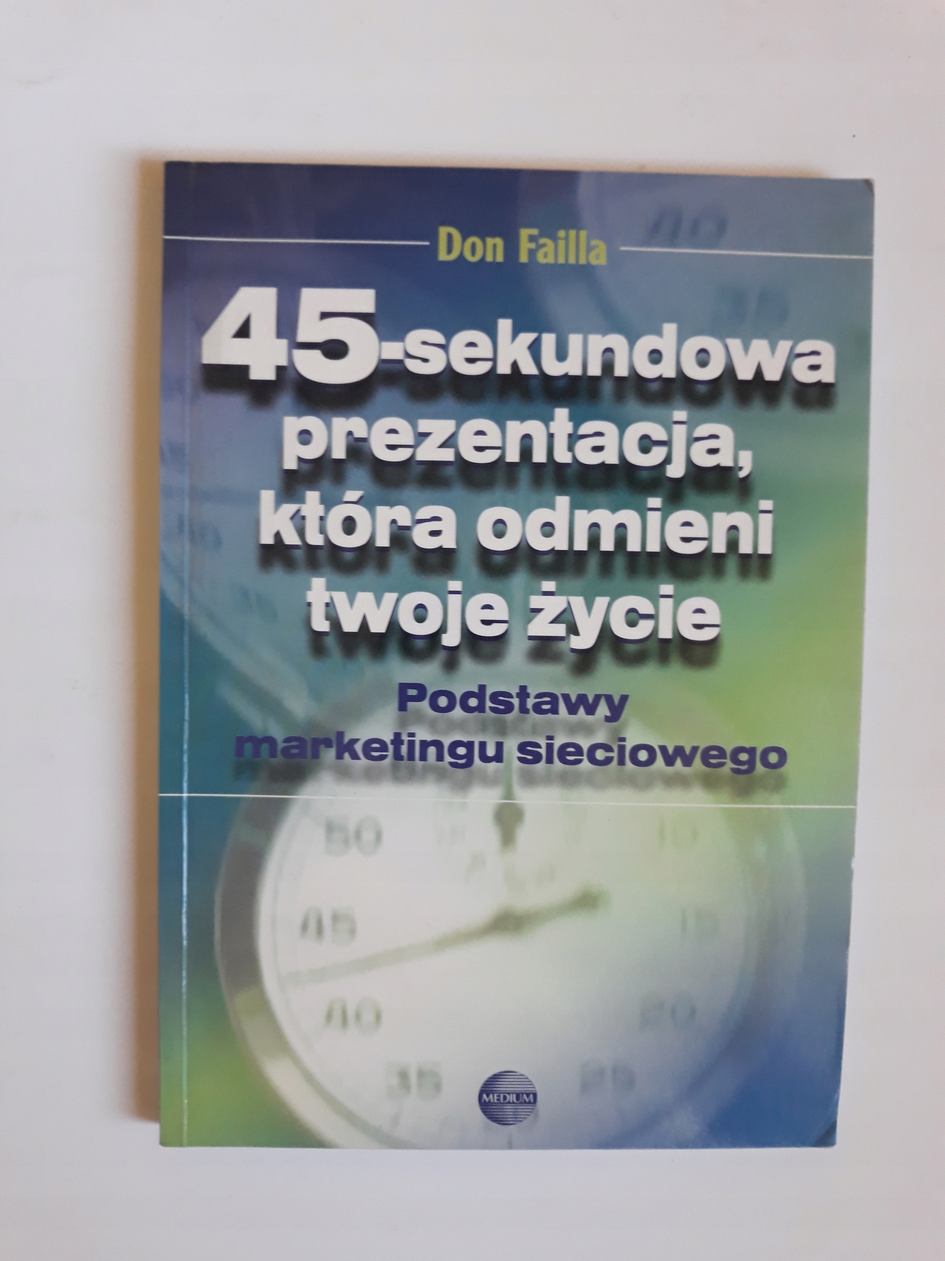 Don Failla 45 sekundowa prezentacja która odmieni, tania książka